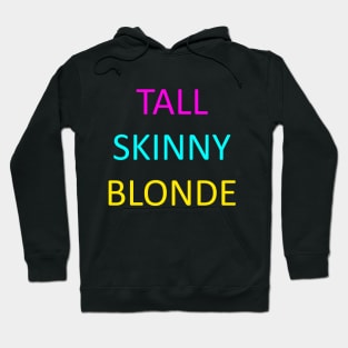 Tall Skinny Blonde Hoodie